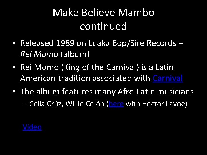 Make Believe Mambo continued • Released 1989 on Luaka Bop/Sire Records – Rei Momo