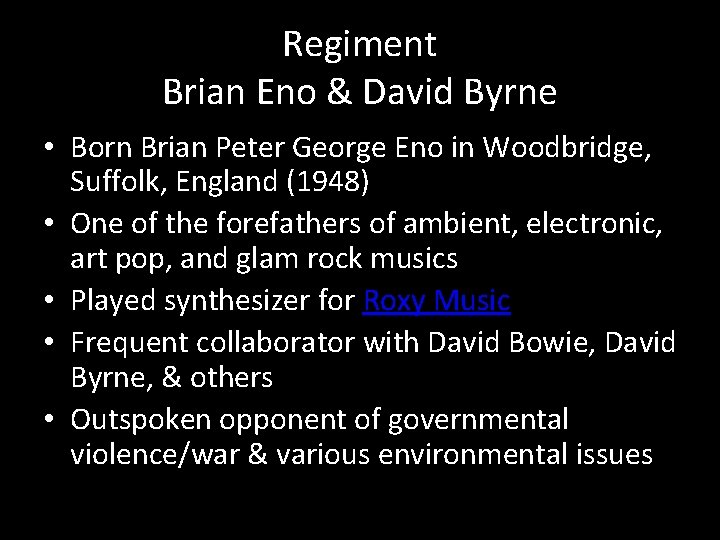Regiment Brian Eno & David Byrne • Born Brian Peter George Eno in Woodbridge,