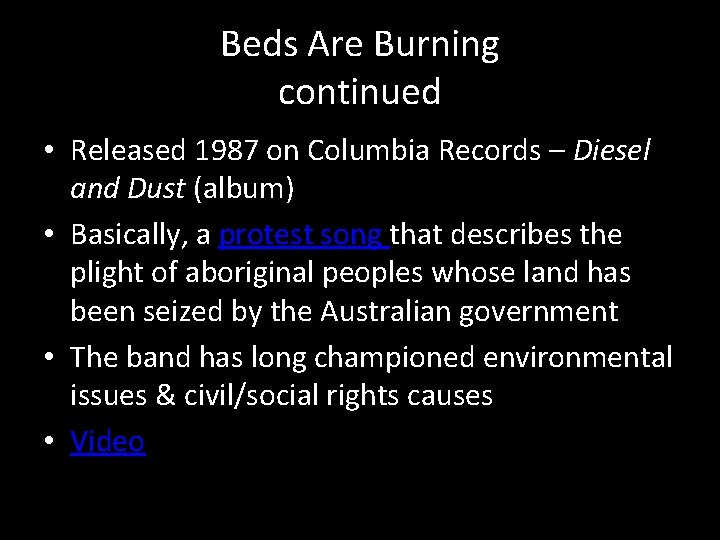 Beds Are Burning continued • Released 1987 on Columbia Records – Diesel and Dust