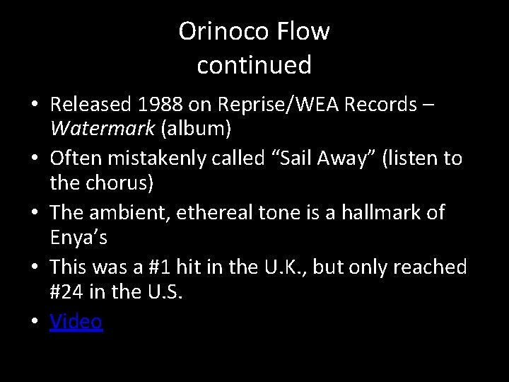 Orinoco Flow continued • Released 1988 on Reprise/WEA Records – Watermark (album) • Often