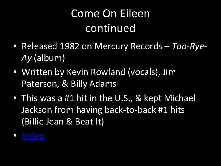 Come On Eileen continued • Released 1982 on Mercury Records – Too-Rye. Ay (album)