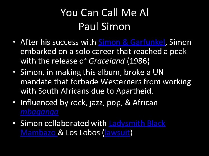 You Can Call Me Al Paul Simon • After his success with Simon &