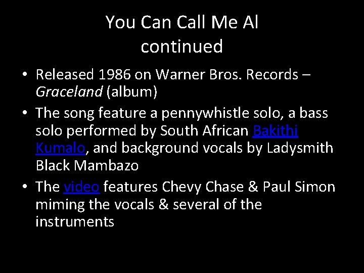 You Can Call Me Al continued • Released 1986 on Warner Bros. Records –
