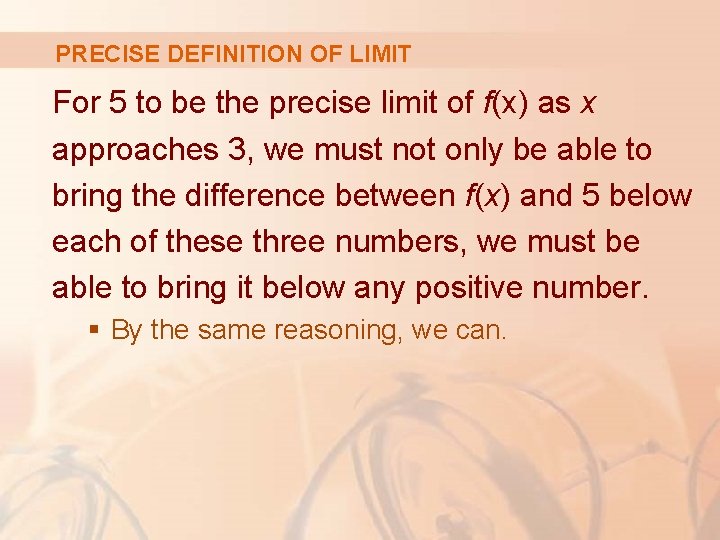 PRECISE DEFINITION OF LIMIT For 5 to be the precise limit of f(x) as PRECISE DEFINITION OF LIMIT For 5 to be the precise limit of f(x) as