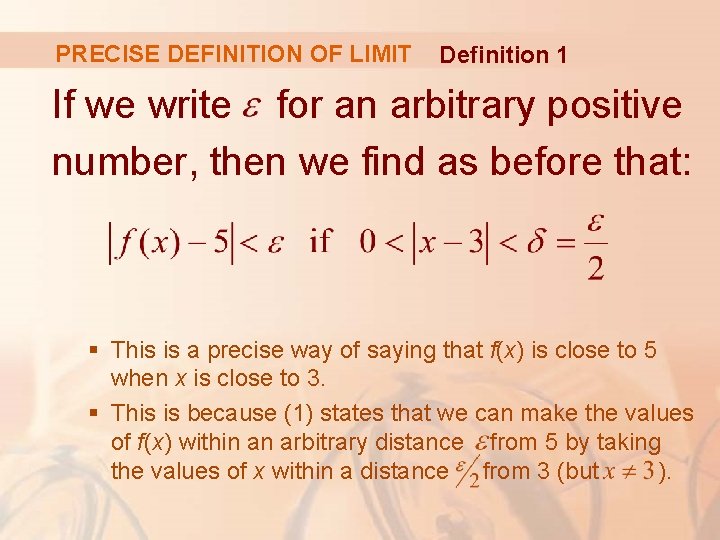 PRECISE DEFINITION OF LIMIT Definition 1 If we write for an arbitrary positive number, PRECISE DEFINITION OF LIMIT Definition 1 If we write for an arbitrary positive number,