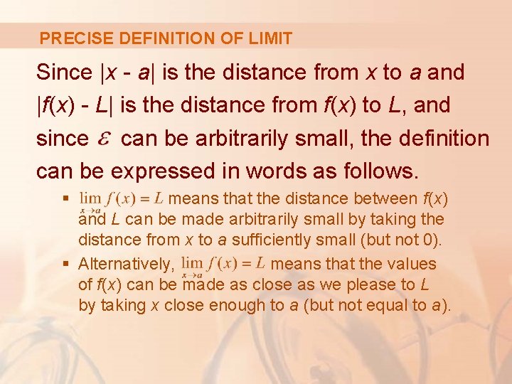 PRECISE DEFINITION OF LIMIT Since |x - a| is the distance from x to PRECISE DEFINITION OF LIMIT Since |x - a| is the distance from x to