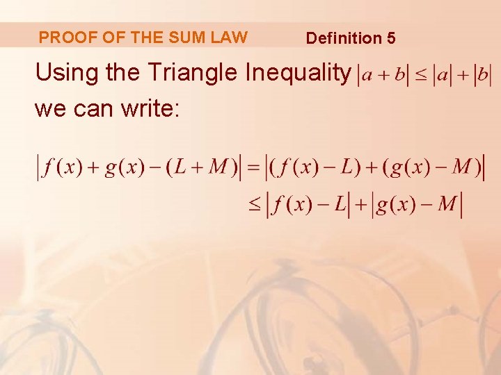 PROOF OF THE SUM LAW Definition 5 Using the Triangle Inequality we can write: PROOF OF THE SUM LAW Definition 5 Using the Triangle Inequality we can write: