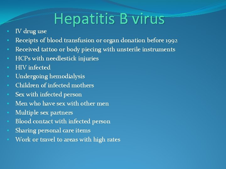  • • • • Hepatitis B virus IV drug use Receipts of blood