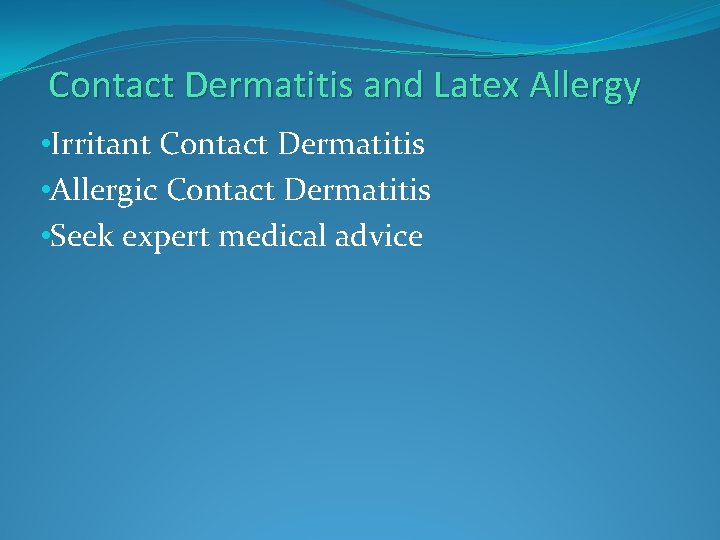 Contact Dermatitis and Latex Allergy • Irritant Contact Dermatitis • Allergic Contact Dermatitis •
