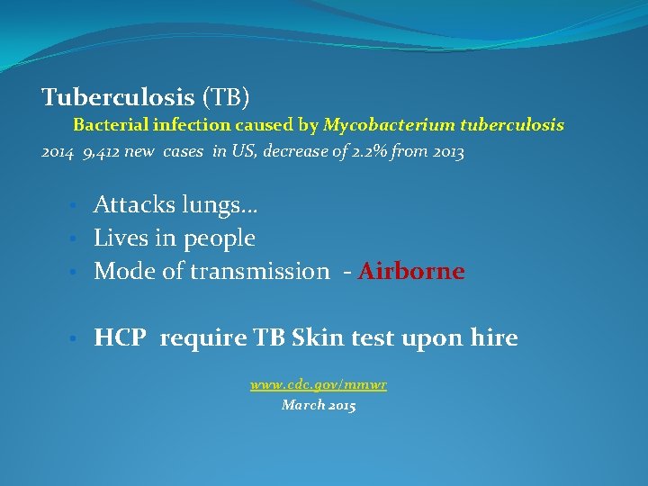 Tuberculosis (TB) Bacterial infection caused by Mycobacterium tuberculosis 2014 9, 412 new cases in Tuberculosis (TB) Bacterial infection caused by Mycobacterium tuberculosis 2014 9, 412 new cases in