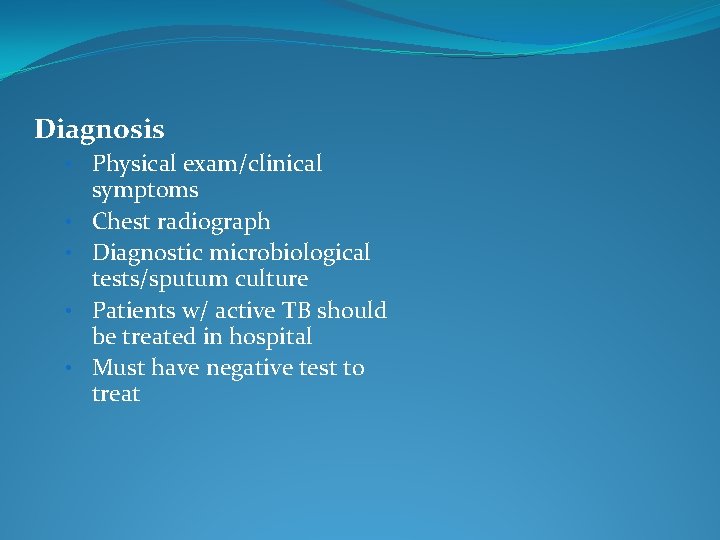 Diagnosis • Physical exam/clinical • • symptoms Chest radiograph Diagnostic microbiological tests/sputum culture Patients