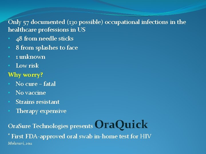 Only 57 documented (130 possible) occupational infections in the healthcare professions in US •