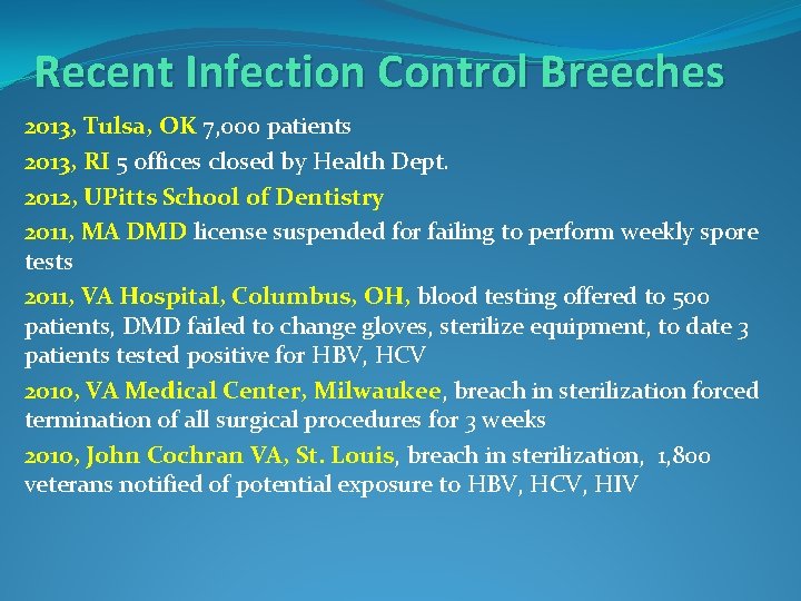 Recent Infection Control Breeches 2013, Tulsa, OK 7, 000 patients 2013, RI 5 offices