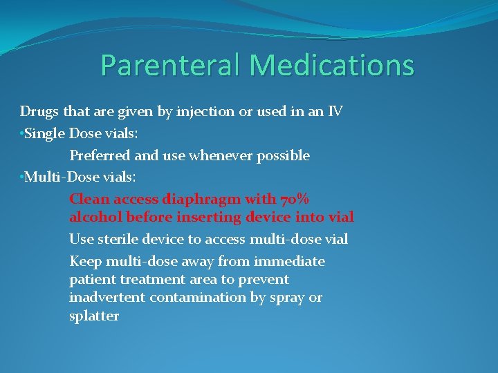 Parenteral Medications Drugs that are given by injection or used in an IV •