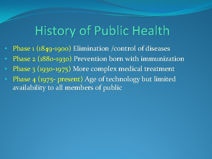 History of Public Health • • Phase 1 (1849 -1900) Elimination /control of diseases History of Public Health • • Phase 1 (1849 -1900) Elimination /control of diseases