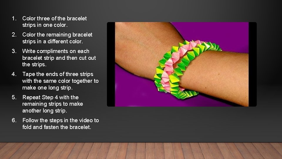 1. Color three of the bracelet strips in one color. 2. Color the remaining