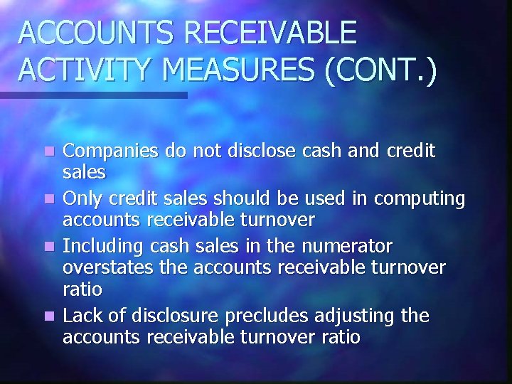 ACCOUNTS RECEIVABLE ACTIVITY MEASURES (CONT. ) n n Companies do not disclose cash and