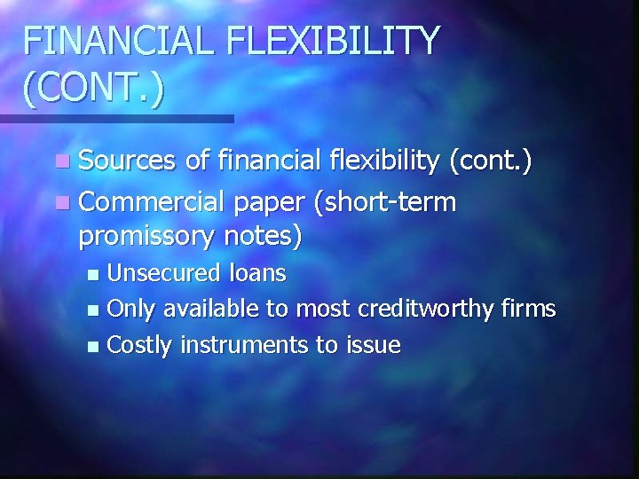 FINANCIAL FLEXIBILITY (CONT. ) n Sources of financial flexibility (cont. ) n Commercial paper