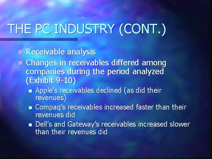 THE PC INDUSTRY (CONT. ) Receivable analysis n Changes in receivables differed among companies