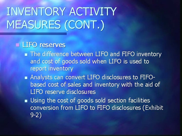 INVENTORY ACTIVITY MEASURES (CONT. ) n LIFO reserves n n n The difference between