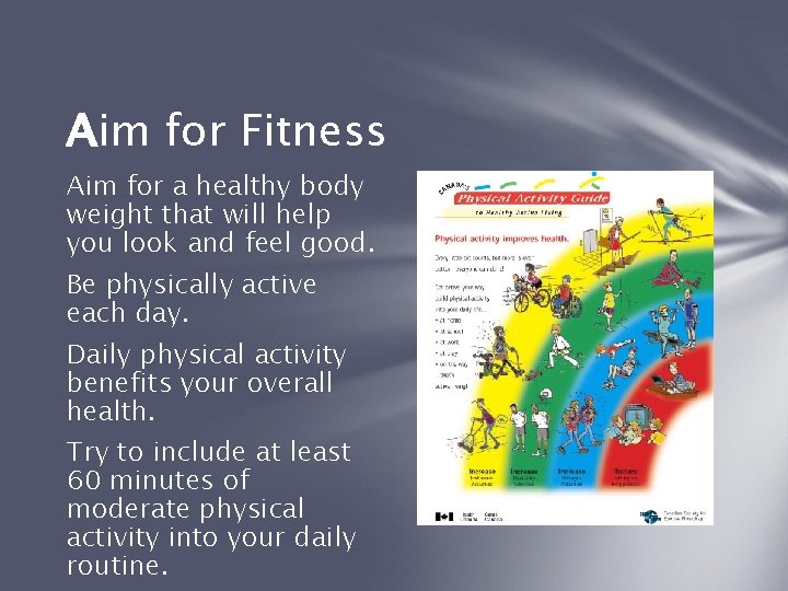 Aim for Fitness Aim for a healthy body weight that will help you look
