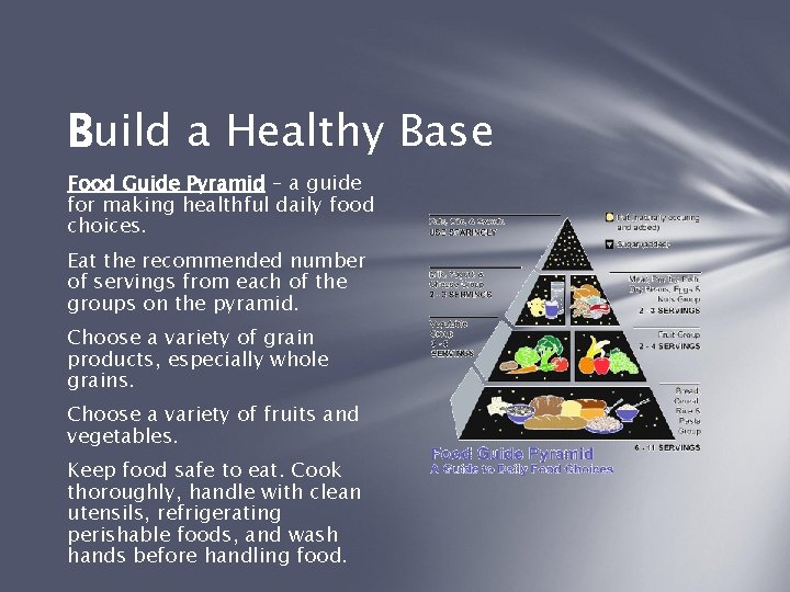 Build a Healthy Base Food Guide Pyramid – a guide for making healthful daily