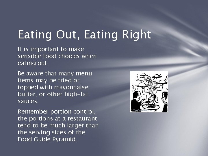 Eating Out, Eating Right It is important to make sensible food choices when eating