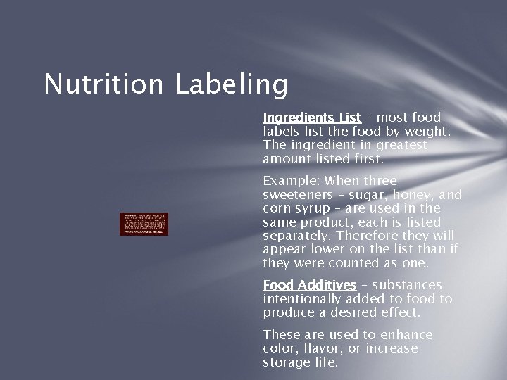 Nutrition Labeling Ingredients List – most food labels list the food by weight. The