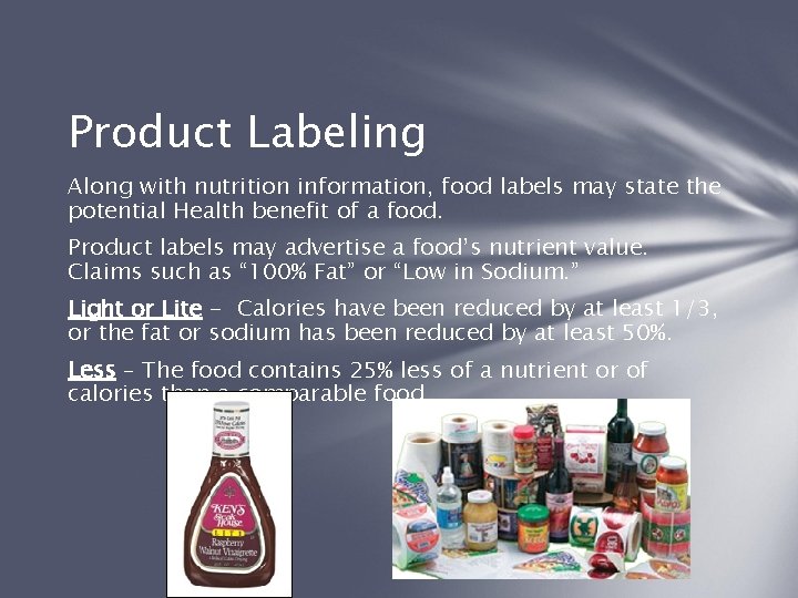 Product Labeling Along with nutrition information, food labels may state the potential Health benefit