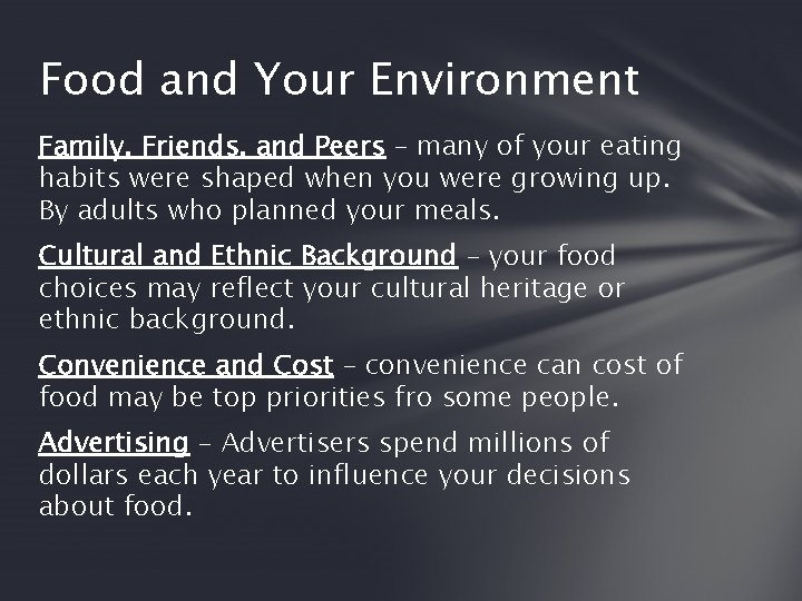 Food and Your Environment Family, Friends, and Peers – many of your eating habits