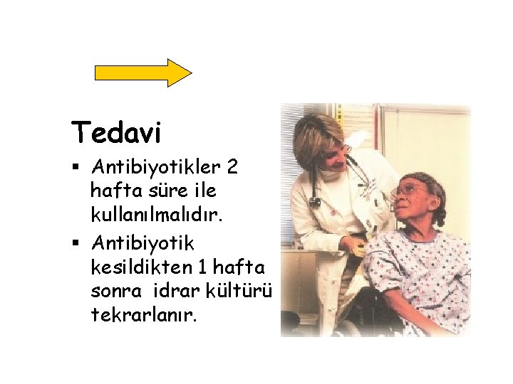 Tedavi § Antibiyotikler 2 hafta süre ile kullanılmalıdır. § Antibiyotik kesildikten 1 hafta sonra Tedavi § Antibiyotikler 2 hafta süre ile kullanılmalıdır. § Antibiyotik kesildikten 1 hafta sonra