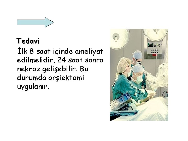 Tedavi İlk 8 saat içinde ameliyat edilmelidir, 24 saat sonra nekroz gelişebilir. Bu durumda Tedavi İlk 8 saat içinde ameliyat edilmelidir, 24 saat sonra nekroz gelişebilir. Bu durumda