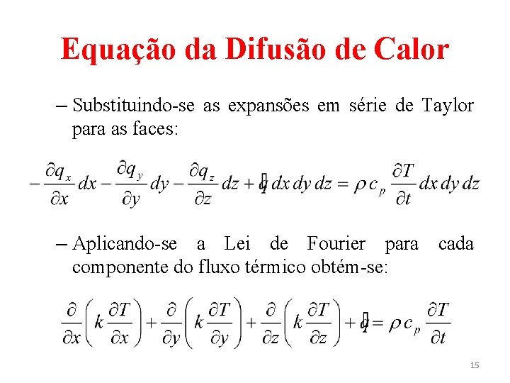 Equação da Difusão de Calor – Substituindo-se as expansões em série de Taylor para