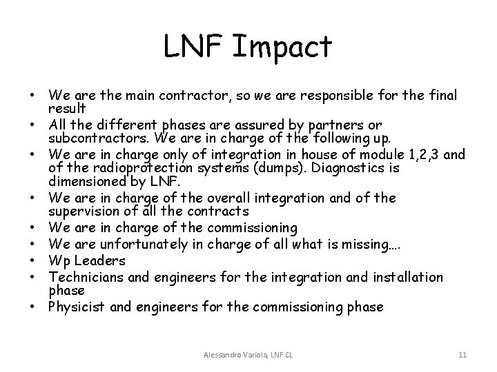 LNF Impact • We are the main contractor, so we are responsible for the LNF Impact • We are the main contractor, so we are responsible for the