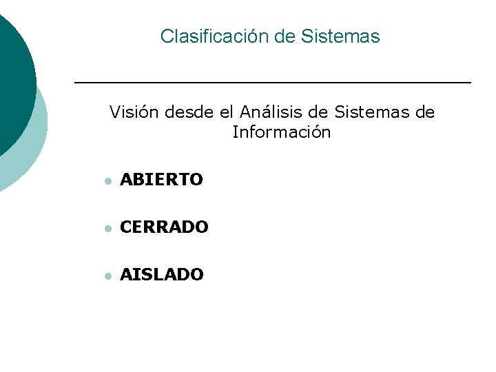 Clasificación de Sistemas Visión desde el Análisis de Sistemas de Información l ABIERTO l