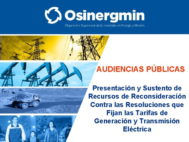 AUDIENCIAS PÚBLICAS Presentación y Sustento de Recursos de Reconsideración Contra las Resoluciones que Fijan