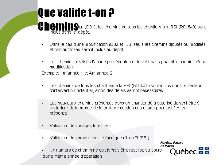 Que valide t-on ? Chemins • Pour une création (D 01), les chemins de