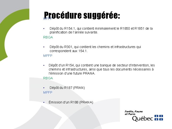 Procédure suggérée: MFFP • Dépôt du R 154. 1, qui contient minimalement le R