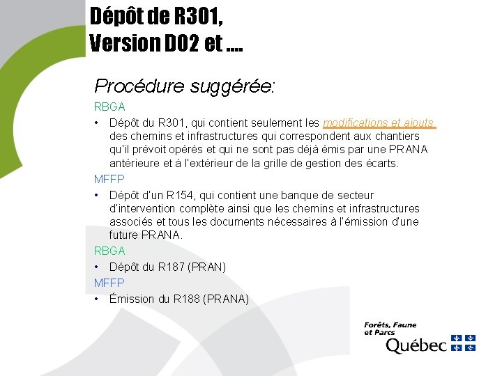 Dépôt de R 301, Version D 02 et …. Procédure suggérée: RBGA • Dépôt