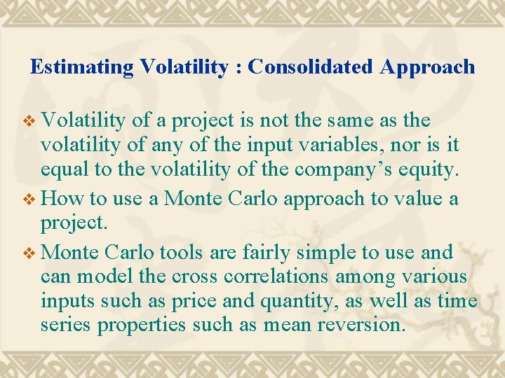 Estimating Volatility : Consolidated Approach v Volatility of a project is not the same