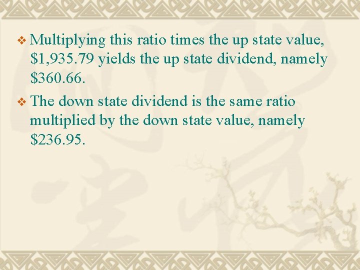 v Multiplying this ratio times the up state value, $1, 935. 79 yields the