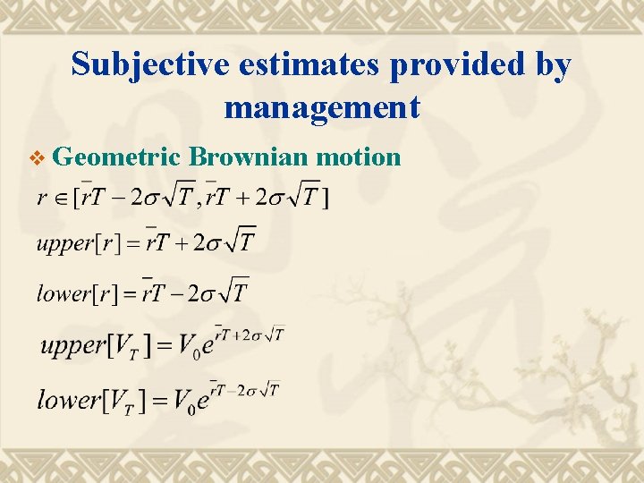 Subjective estimates provided by management v Geometric Brownian motion 