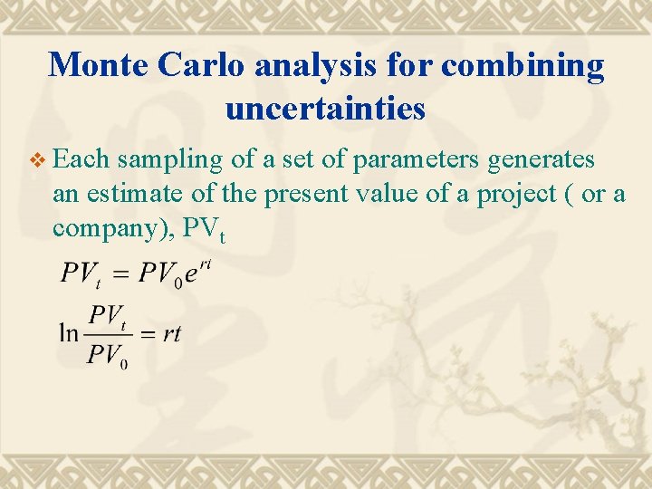 Monte Carlo analysis for combining uncertainties v Each sampling of a set of parameters