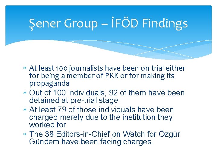 Şener Group – İFÖD Findings At least 100 journalists have been on trial either