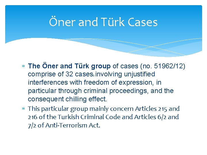 Öner and Türk Cases The Öner and Türk group of cases (no. 51962/12) comprise
