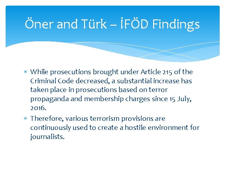 Öner and Türk – İFÖD Findings While prosecutions brought under Article 215 of the