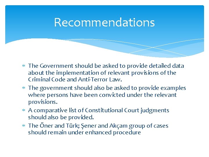 Recommendations The Government should be asked to provide detailed data about the implementation of
