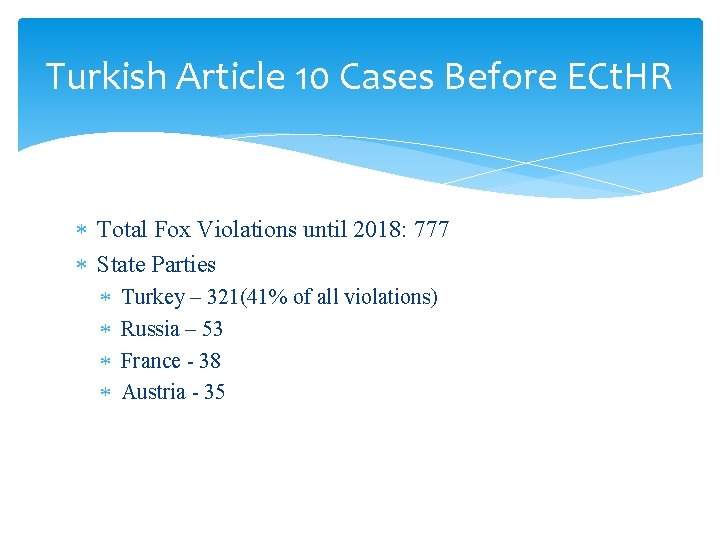 Turkish Article 10 Cases Before ECt. HR Total Fox Violations until 2018: 777 State