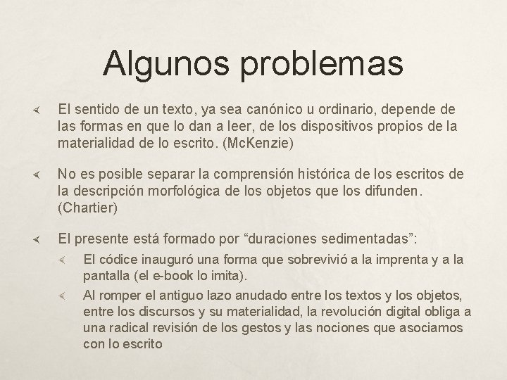 Algunos problemas El sentido de un texto, ya sea canónico u ordinario, depende de