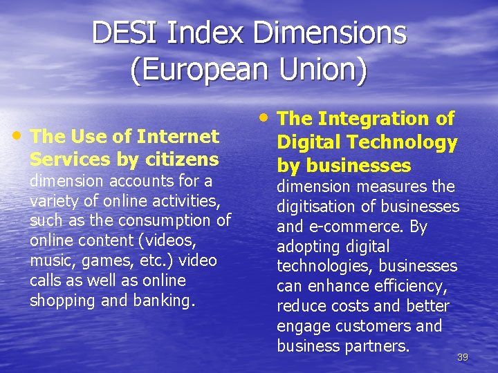 DESI Index Dimensions (European Union) • The Use of Internet Services by citizens dimension